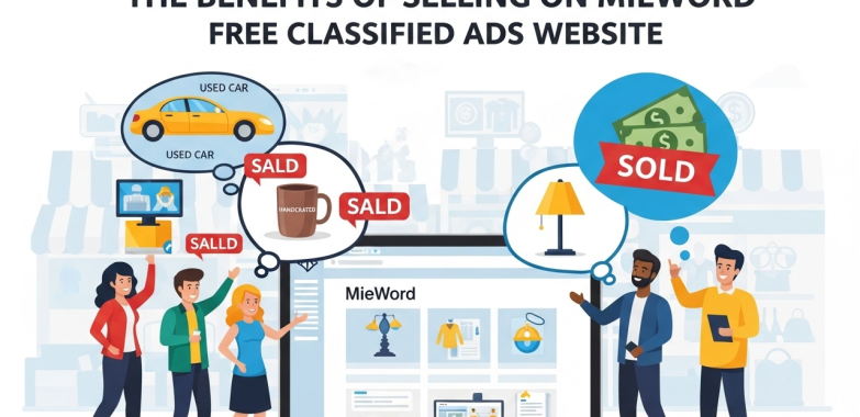 Benefits of Selling on MieWord Free Classified Ads Website